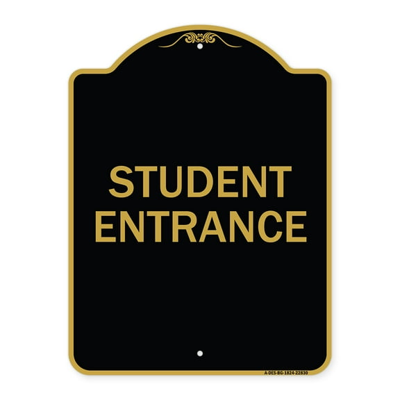 SignMission A-DES-BG-1824-22830 18 x 24 in. Designer Series Sign - Student Entrance, Black & Gold