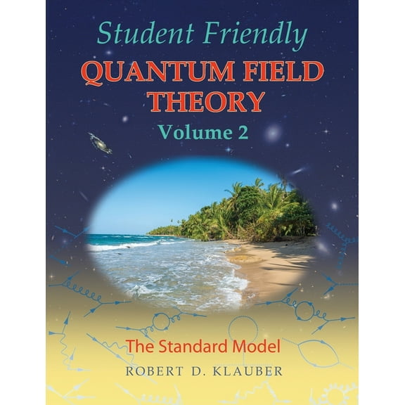 Student Friendly Quantum Field Theory Volume 2: The Standard Model, (Paperback)