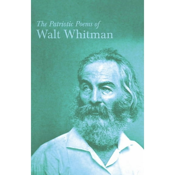 The Patriotic Poems of Walt Whitman, (Paperback)