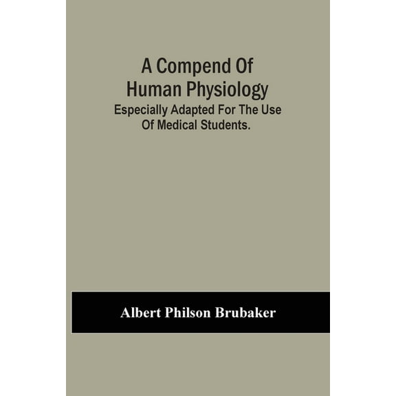A Compend Of Human Physiology; Especially Adapted For The Use Of Medical Students., (Paperback)