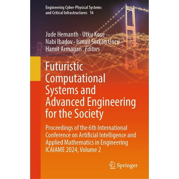 Engineering Cyber-Physical Systems and C Futuristic Computational Systems and Advanced Engineering for the Society: Proceedings of the 6th International Conferen, Book 16, (Hardcover)