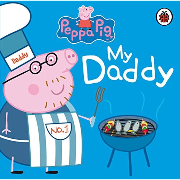 Pre-Owned My Daddy. (PEPPA PIG), 9781409309062, 1409309061, Hardcover,