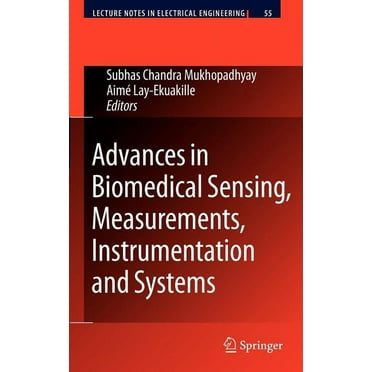 Lecture Notes in Electrical Engineering: Advances in Biomedical Sensing, Measurements, Instrumentation and Systems (Hardcover)
