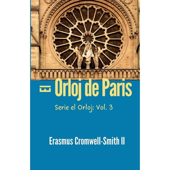 El Orloj de Paris: Serie El Orloj: Vol. 3, (Paperback)