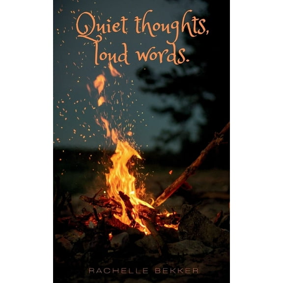 Quiet thoughts, loud words., (Paperback)