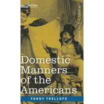 Domestic Manners of the Americans (Hardcover)