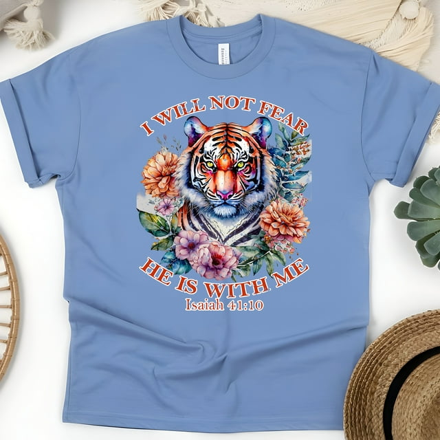 I Will Not Fear He Is With Me Isaiah 41:10 Christian T-Shirt, CarolinaBlue, Size S