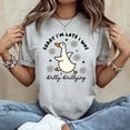 thumbnail image 2 of Sorry I'm Late I Was Dilly Dallying Goose Shirt Men’s And Women’s Graphic Tee 100% Cotton by TBun, Full Sizes S-5XL, 2 of 5