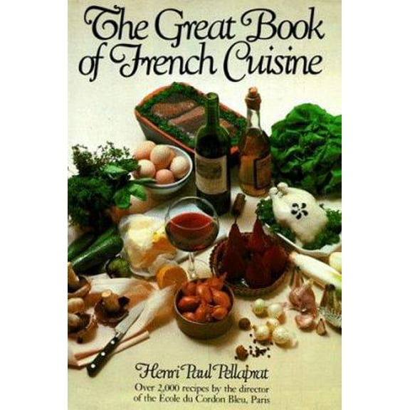 Pre-Owned The Great Book of French Cuisine (Hardcover) 086565025X 9780865650251