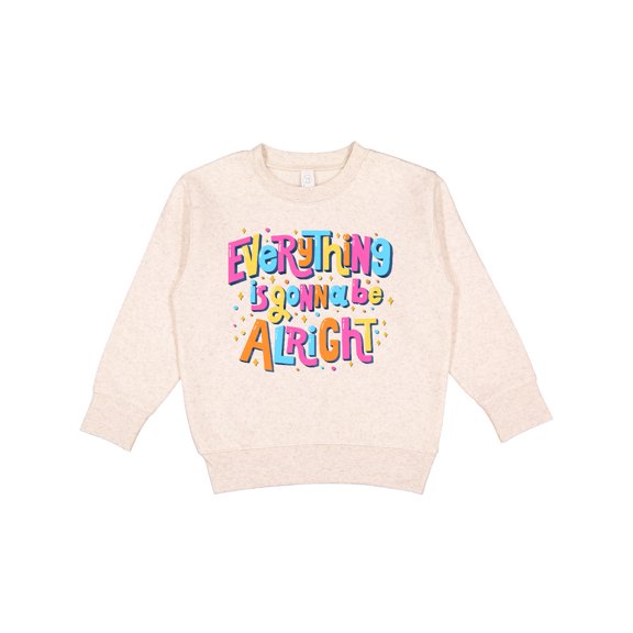 Inktastic Everything is Gonna Be Alright Inspirational Quote Toddler Sweatshirt