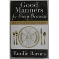 thumbnail image 1 of Pre-Owned Good Manners for Every Occasion: How to Look Smart and Act Right (Paperback) by Emilie Barnes, 1 of 1