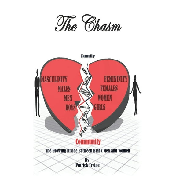 The Chasm : The Seemingly Growing Divide Between Black Men and Women (Paperback)