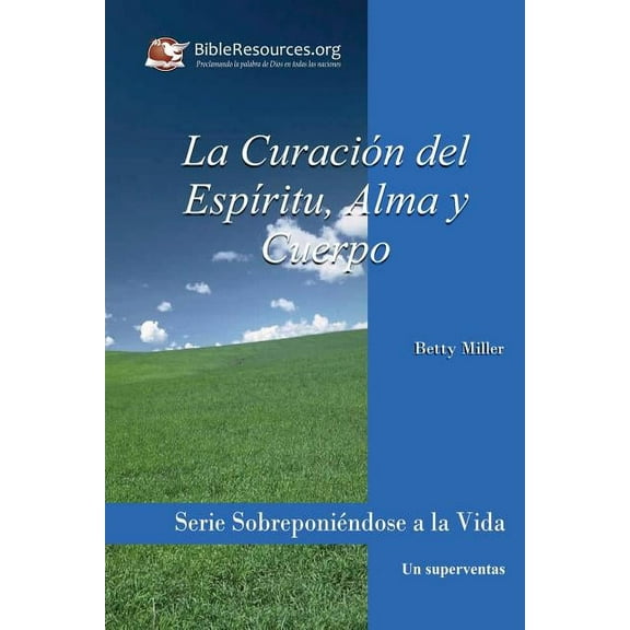 La CuraciÃ³n del EspÃ­ritu, Alma Y Cuerpo, (Paperback)