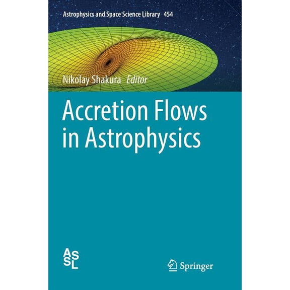 Astrophysics and Space Science Library Accretion Flows in Astrophysics, Book 454, (Paperback)
