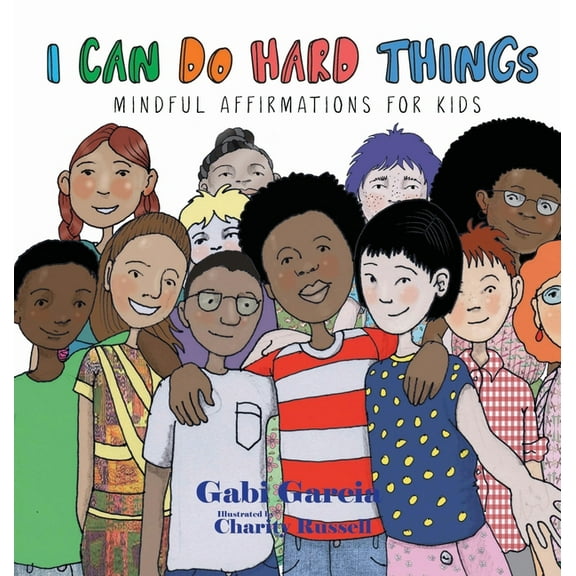 I Can Do Hard Things: Mindful Affirmations for Kids, (Hardcover)