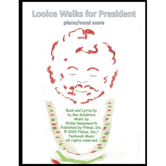 Looice Walks For President Score: Piano/Vocal Score (Paperback)