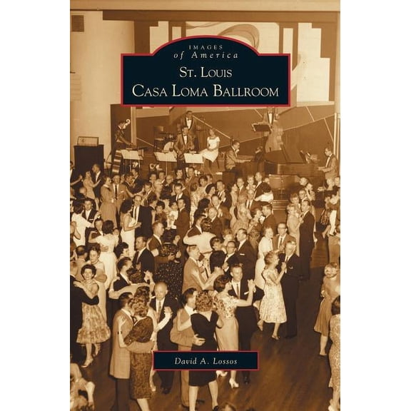 St. Louis Casa Loma Ballroom (Hardcover)