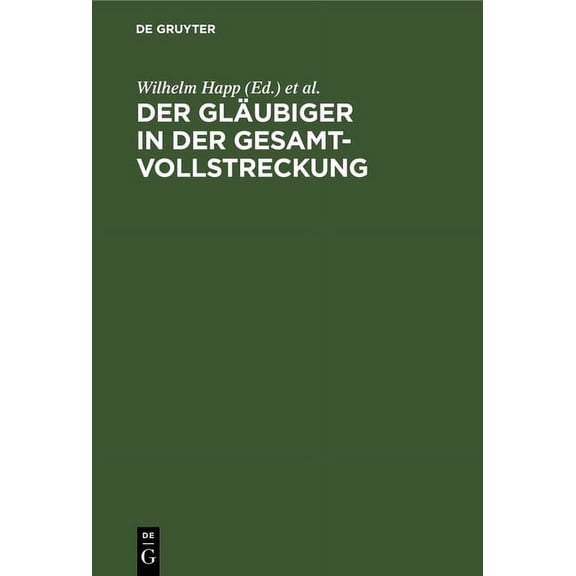Der GlÃ¤ubiger in Der Gesamtvollstreckung: VerfahrenserlÃ¤uterungen Mit Mustern, (Hardcover)