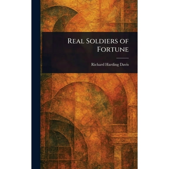 Real Soldiers of Fortune, (Hardcover)