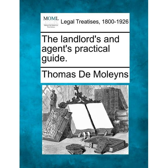 The Landlord's and Agent's Practical Guide., (Paperback)