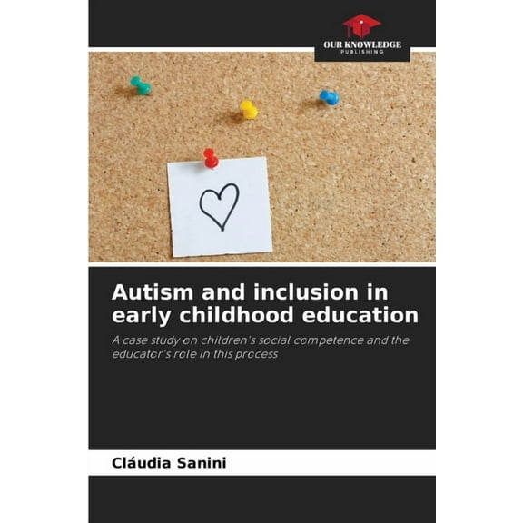Autism and inclusion in early childhood education, (Paperback)