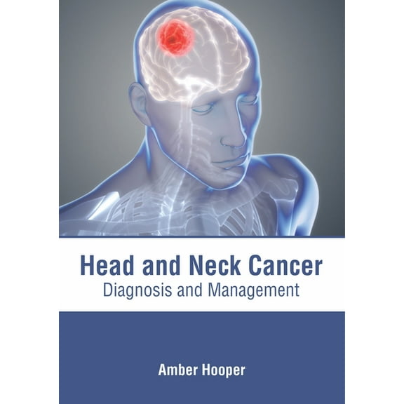 Head and Neck Cancer: Diagnosis and Management, (Hardcover)
