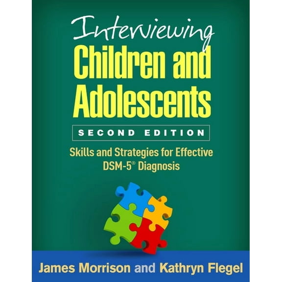 Interviewing Children and Adolescents: Skills and Strategies for Effective Dsm-5(r) Diagnosis, (Paperback)