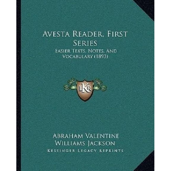 Avesta Reader, First Series : Easier Texts, Notes, And Vocabulary (1893) (Paperback)