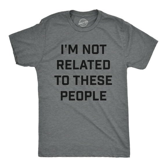 Mens Funny T Shirts Im Not Related to These People Sarcastic Family Novelty Tee for Men Graphic Tees
