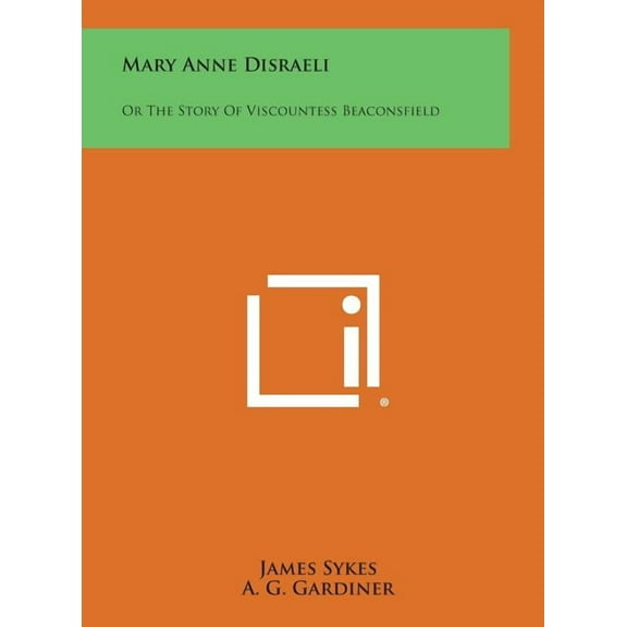 Mary Anne Disraeli: Or the Story of Viscountess Beaconsfield (Hardcover)