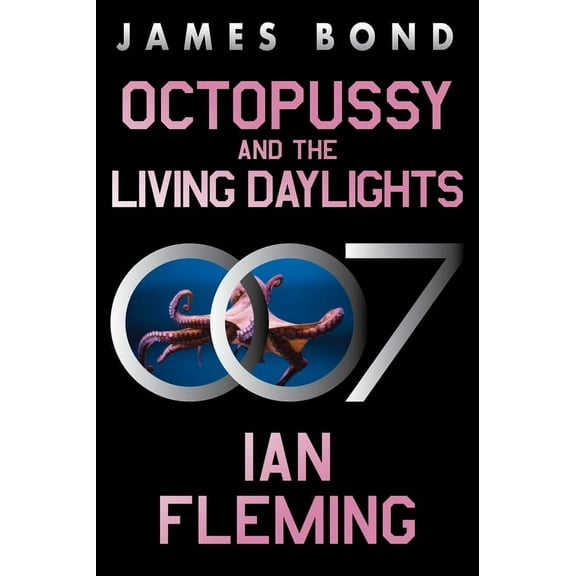 James Bond Octopussy and the Living Daylights: A James Bond Adventure, Book 14, (Paperback)