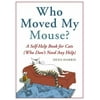 Who Moved My Mouse? : A Self-Help Book for Cats (Who Don't Need Any Help), Used [Paperback]