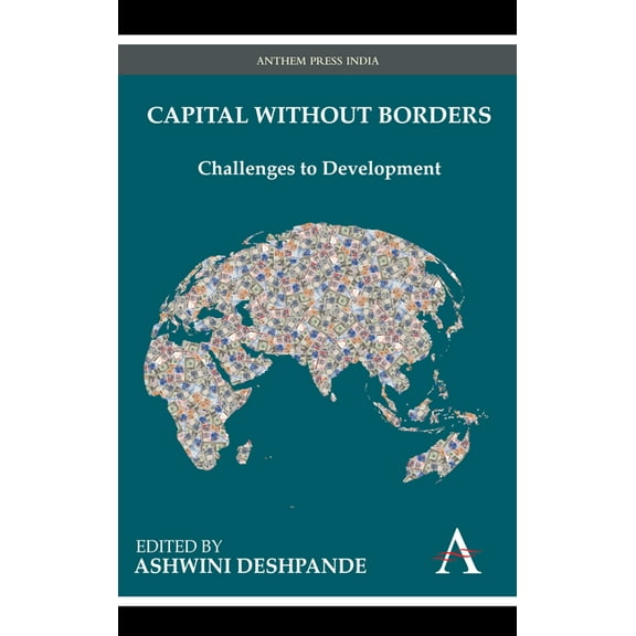 Anthem Frontiers of Global Political Eco Capital Without Borders: Challenges to Development, Book 1, (Hardcover)