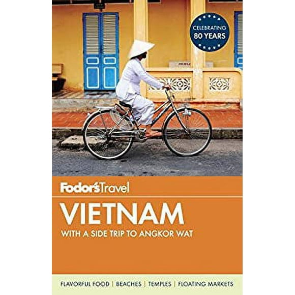 Fodor's Vietnam : With a Side Trip to Angkor Wat 9781101878224 Used / Pre-owned