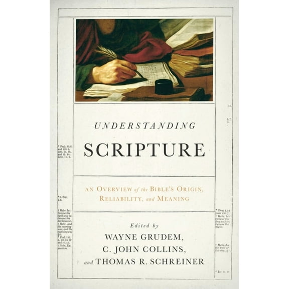 Understanding Scripture: An Overview of the Bible's Origin, Reliability, and Meaning, (Paperback)