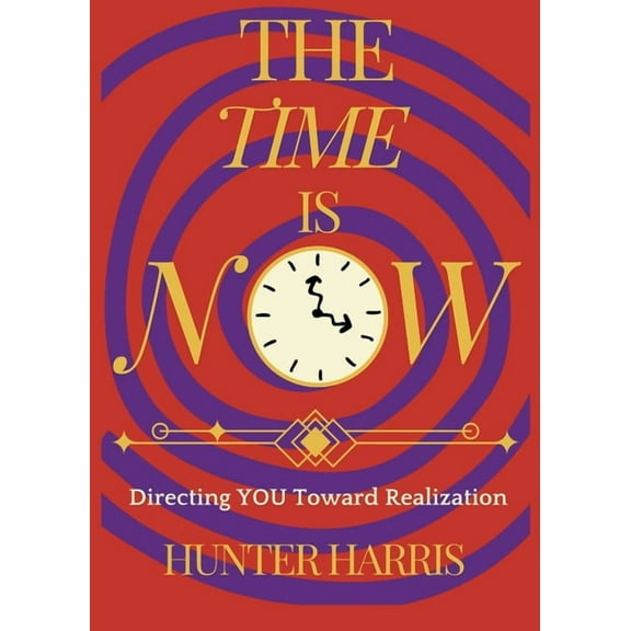 The Time is Now: Directing You Toward Realization, (Paperback)