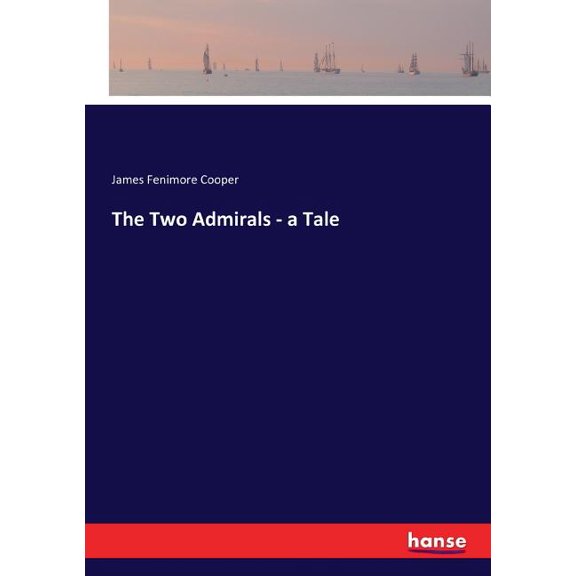 The Two Admirals - a Tale, (Paperback)