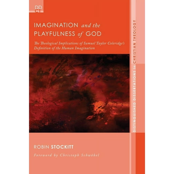 Distinguished Dissertations in Christian Theology: Imagination and the Playfulness of God (Paperback)