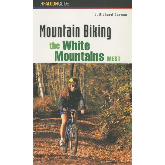 Regional Mountain Biking Mountain Biking the White Mountains, West, (Paperback)