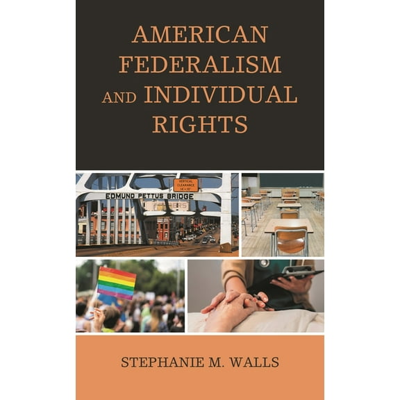 American Federalism and Individual Rights, (Hardcover)