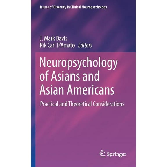 Issues of Diversity in Clinical Neuropsy Neuropsychology of Asians and Asian-Americans: Practical and Theoretical Considerations, (Hardcover)