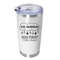 Engraved Eid Tumbler 20oz – Funny Unique Eid Gift, Islamic Coffee & Tea Cup, Eid Accessories Eid celebrations, Eid Mubarak - Eidi First Coffe Second - White