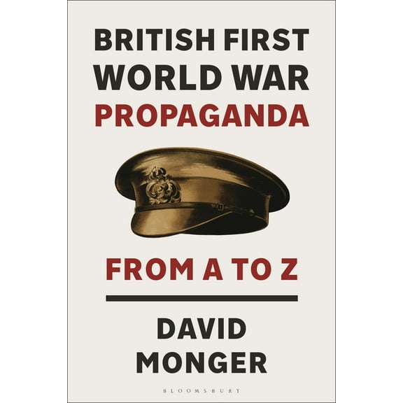 British First World War Propaganda: From A to Z, (Hardcover)