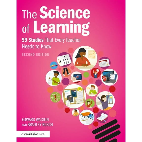 The Science of Learning: 99 Studies That Every Teacher Needs to Know, (Paperback)