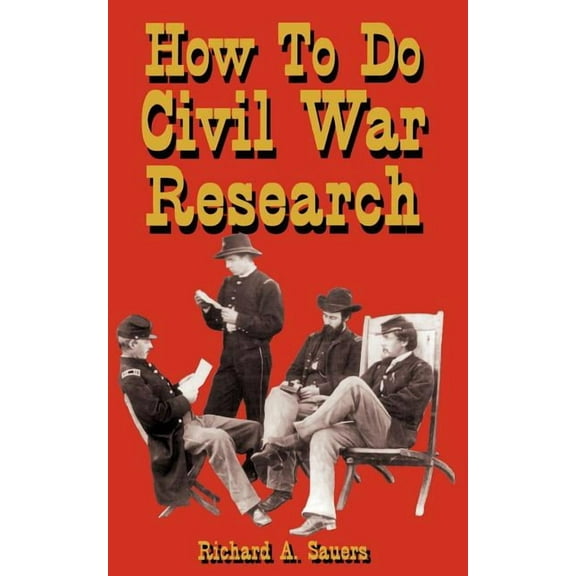 How to Research the American Civil War, (Paperback)