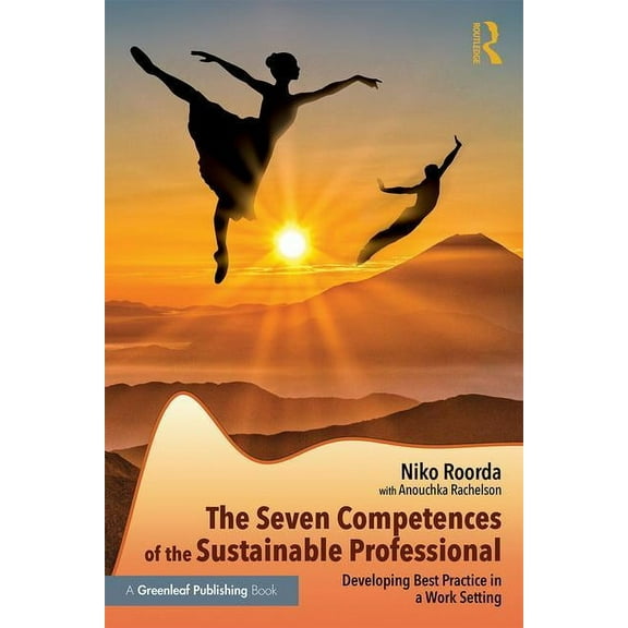 The Seven Competences of the Sustainable Professional: Developing Best Practice in a Work Setting, (Paperback)