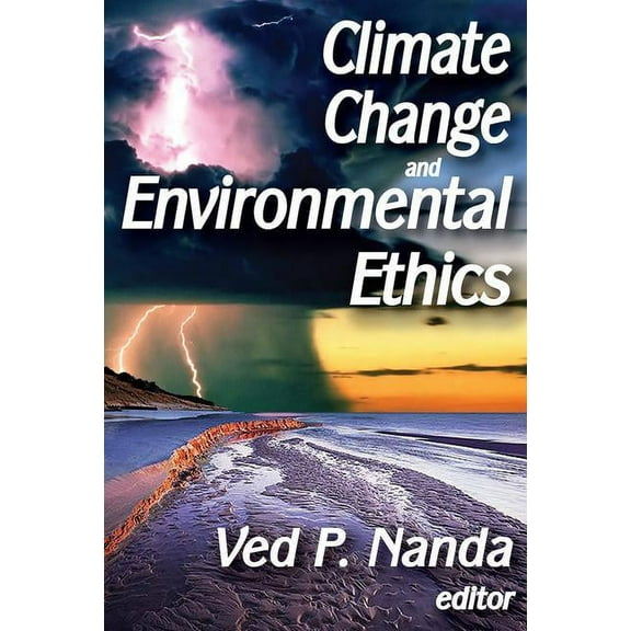 Climate Change and Environmental Ethics, (Paperback)