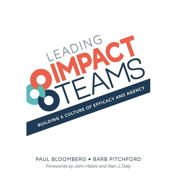 Leading Impact Teams: Building A Culture Of Efficacy And Agency, (Paperback)