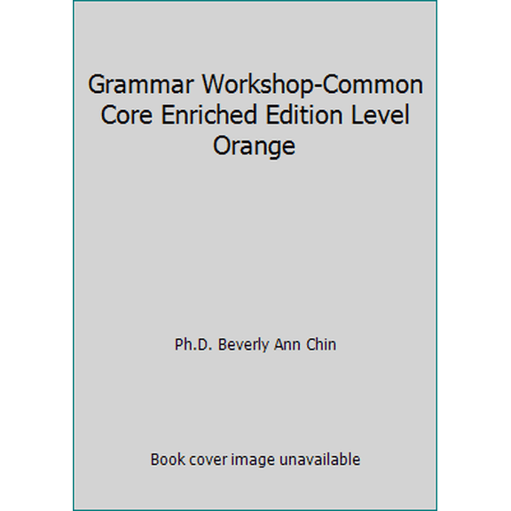 Pre-Owned Grammar Workshop-Common Core Enriched Edition Level Orange (Paperback) 1421710544 9781421710549