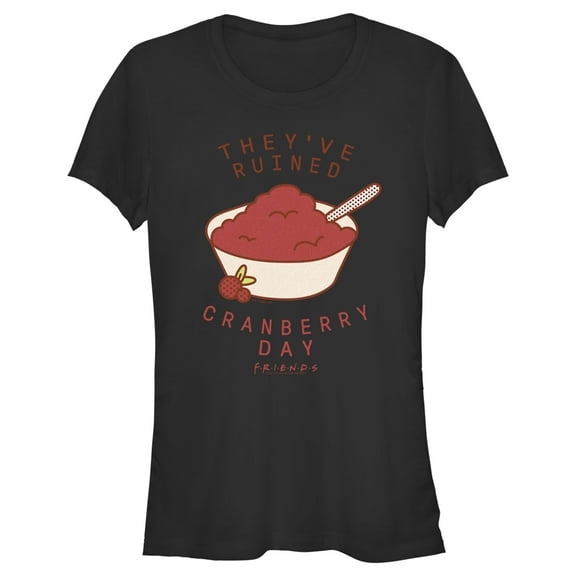 Junior's Friends They've Ruined Cranberry Day Graphic T-Shirt